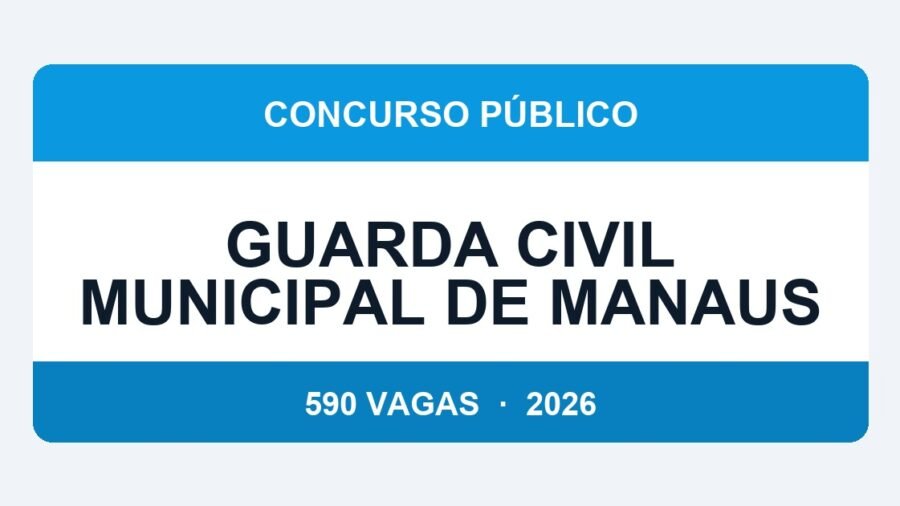 Guarda Civil Municipal de Manaus Abre Concurso com 590 Vagas — Edital Publicado