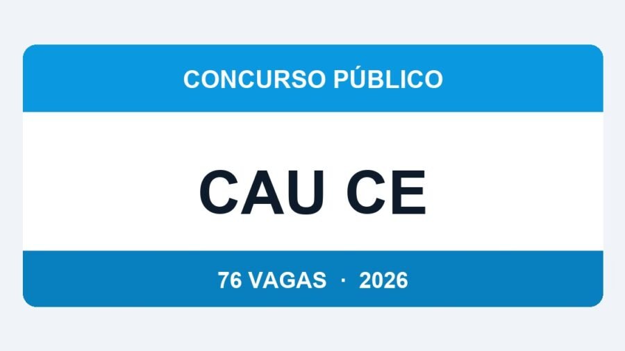 CAU CE 2026: Concurso com 76 Vagas e Salário de até R$ 9.112 — Inscrições a Partir de Hoje
