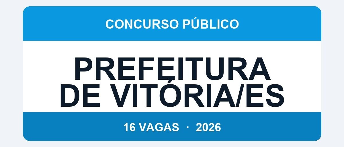Prefeitura de Vitória/ES 2026: 16 Vagas com Salário de R$ 7.580 — Inscrições até 04/04