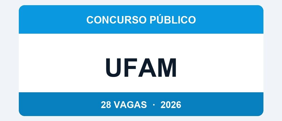 UFAM 2026: 28 Vagas de Técnico-Administrativo com Salário de R$ 3.181 — Inscrições até 06/04
