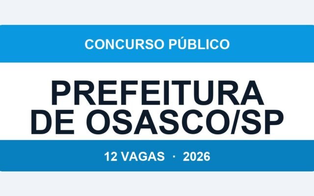 Prefeitura de Osasco/SP 2026: 12 Vagas em Vários Níveis — Salário até R$ 5.710 — Inscrições até 04/05