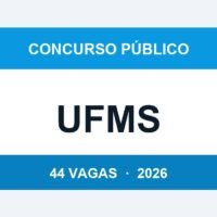 UFMS 2026: 44 Vagas com Salários Acima de R$ 14.000 — Inscrições até 06/04