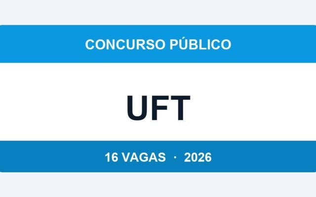 UFT 2026: 16 Vagas com Salário de até R$ 14.928 — Inscrições até 06/04