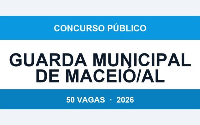 Guarda Municipal de Maceió/AL 2026: 50 Vagas com Salário de R$ 3.600 — Inscrições até 07/05