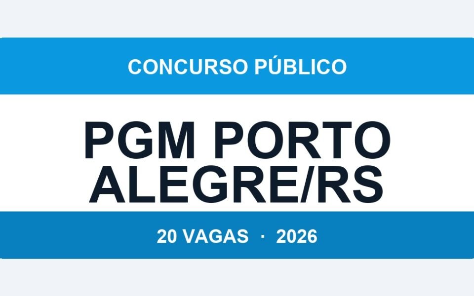 PGM Porto Alegre/RS 2026: 20 Vagas de Procurador Municipal com Salário de R$ 5.300 — Inscrições até 08/04