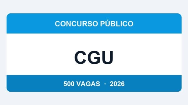 CGU 2026: Concurso com 500 Vagas e Salários de até R$ 36 Mil — O Que Já Se Sabe