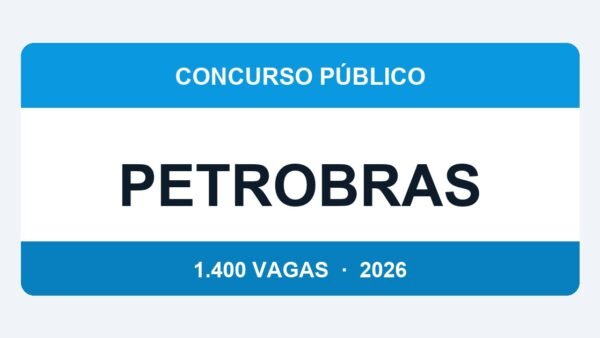 Petrobras 2026: Concurso com 1.400 Vagas Previsto — Salários a Partir de R$ 5.800