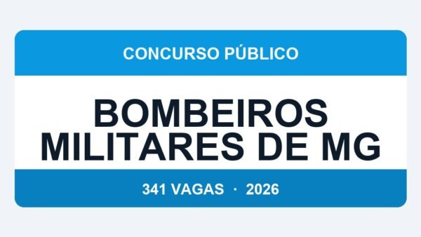 Bombeiros Militares de MG 2026: Concurso com 341 Vagas Abertas — Confira
