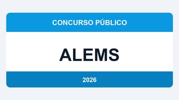 ALEMS 2026: Concurso para Assembleia Legislativa do MS com Salários de até R$ 44 Mil