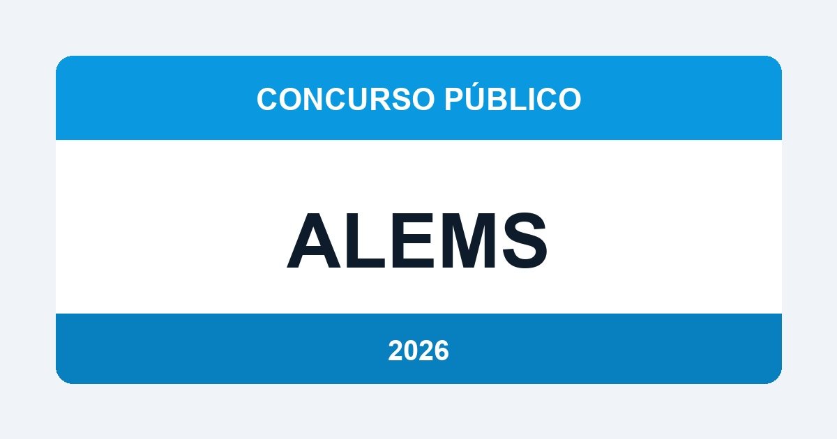 ALEMS 2026: Concurso para Assembleia Legislativa do MS com Salários de até R$ 44 Mil