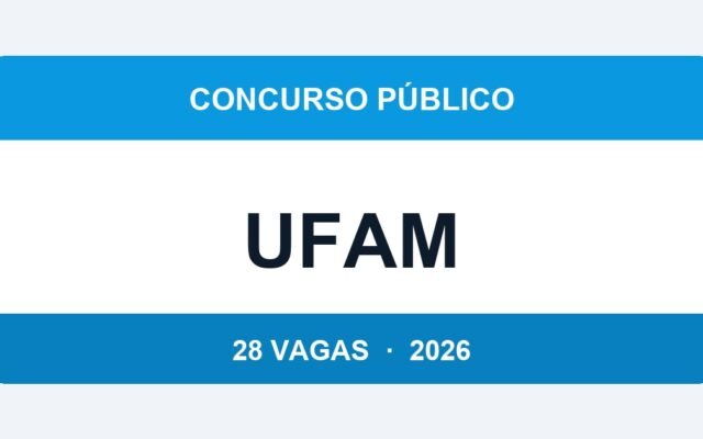 UFAM 2026: 28 Vagas para Técnico-Administrativo — Provas em 10 de Maio