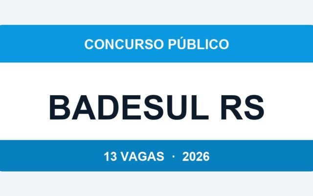 BADESUL RS 2026: 13 Vagas com Salário de até R$ 11.500 — Provas em 26 de Abril