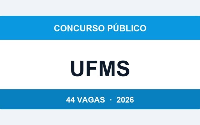 UFMS 2026: 44 Vagas para Professor com Salário Acima de R$ 14.000 — Inscrições até 6 de Abril