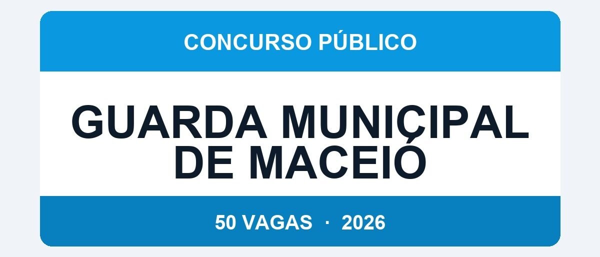 Guarda Municipal de Maceió 2026: 50 Vagas com Salário de R$ 3.600 — Provas em Julho