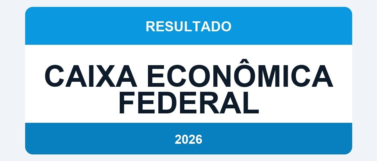 Caixa Econômica Federal 2026: Resultado do Concurso Divulgado — Confira sua Situação