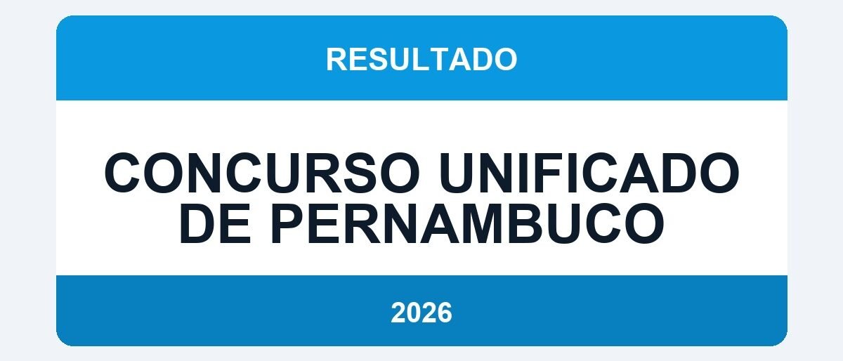 Concurso Unificado de Pernambuco 2026: Resultado Divulgado — Veja Como Consultar