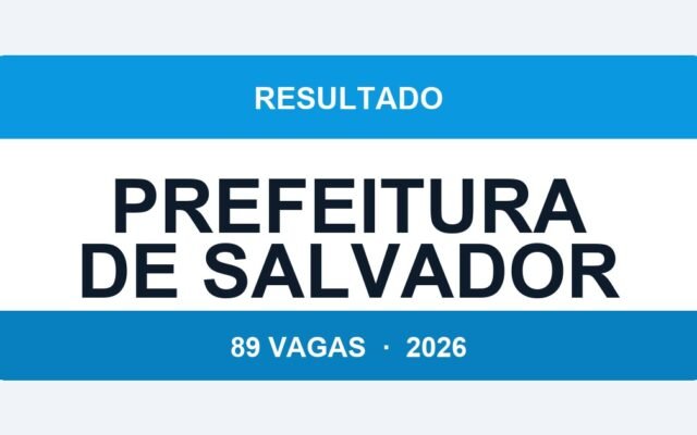 Prefeitura de Salvador 2026: Resultado com 89 Vagas na Saúde — Confira sua Aprovação