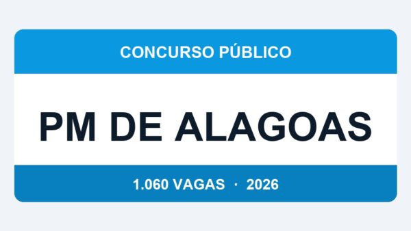 PM de Alagoas 2026: Concurso com 1.060 Vagas — Salários chegam a R$ 11.500