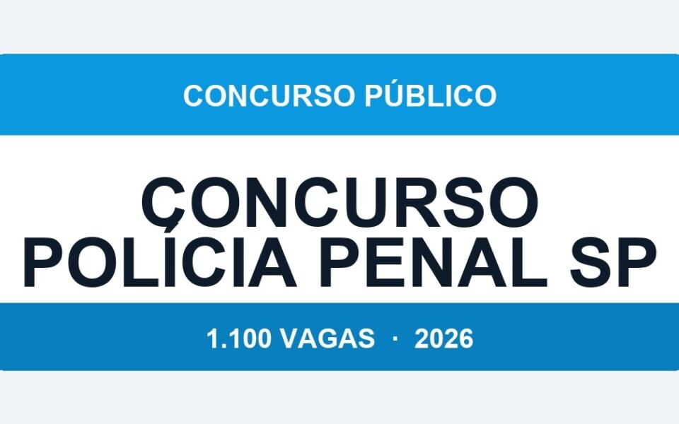 Concurso Polícia Penal SP 2026: 1.100 Vagas com Salário de até R$ 10.502 — Inscrições Encerram Hoje