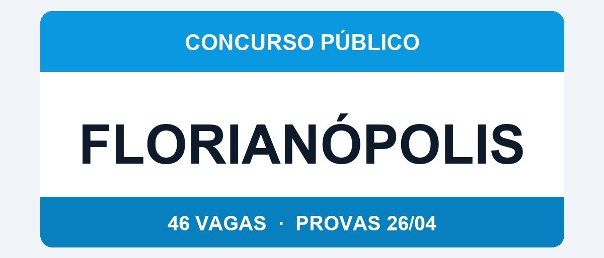Concurso Prefeitura Florianópolis 2026: Provas no Dia 26/04 — Veja Local e Horário