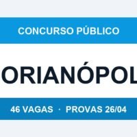 Concurso Prefeitura Florianópolis 2026: Provas no Dia 26/04 — Veja Local e Horário