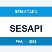 SESAPI PI 2026: Resultado Preliminar das Provas Sai em 15 de Abril — Como Consultar