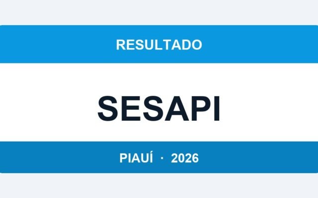 SESAPI PI 2026: Resultado Preliminar das Provas Sai em 15 de Abril — Como Consultar
